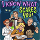 I Know What Scares You